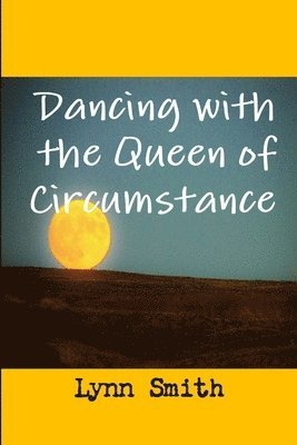 Lynn Smith, Darrah Perez - Dancing with the Queen of Circumstance, Häftad