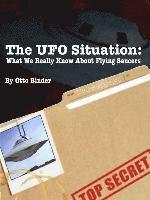 UFO Situation: What We Really Know About Flying Saucers