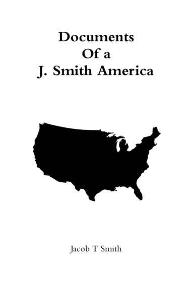 bokomslag Documents of a J. Smith America