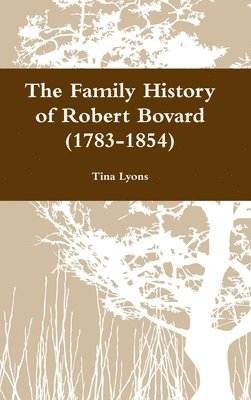 bokomslag Family History of Robert Bovard (1783-1854)