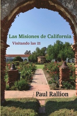 Las Misiones de California, Visitando las 21 1