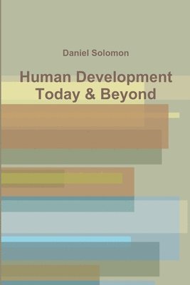 Daniel Solomon - Human Development Today & Beyond, Häftad. Tillgänglighet: Lägg i varukorg