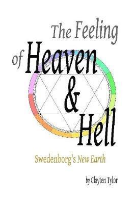 Feeling of Heaven & Hell: Swedenborg's New Earth