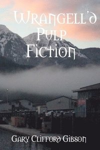 bokomslag Wrangell'd Pulp Fiction