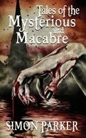 Simon Parker - Tales of the Mysterious and Macabre, Inbunden