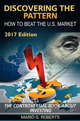 Mario G. Roberts - Discovering the Pattern - How to Beat the U.S. Market, Häftad