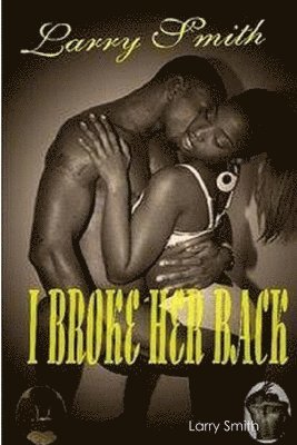 Larry Smith - I Broke Her Back, Häftad