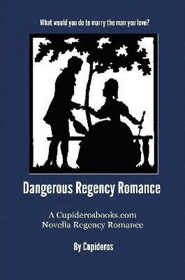 Dangerous Regency Romance 1