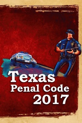John Snape - Texas Penal Code 2017, Häftad