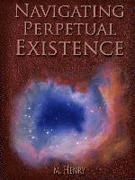 Navigating Perpetual Existence