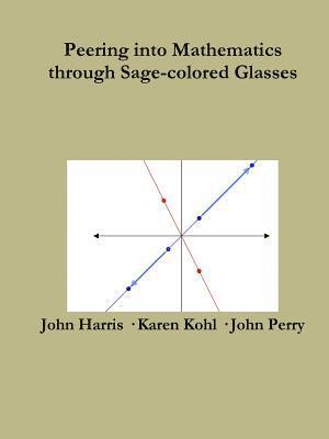 Peering into Advanced Mathematics Through Sage-Colored Glasses 1