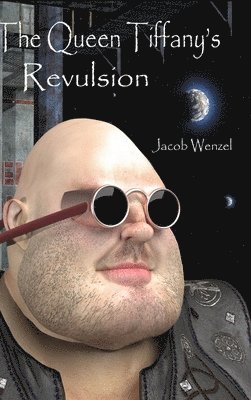 Jacob Wenzel - Queen Tiffany's Revulsion, Inbunden