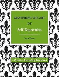 bokomslag Mastering the Art of Self-Expression