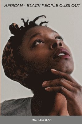 Michelle Jean, MICHELLE JEAN - African - Black People Cuss Out, Häftad