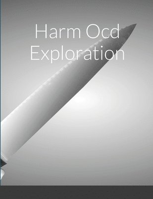 Graeme Currie - Harm Ocd Exploration, Häftad