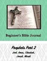 bokomslag Beginner's Bible Journal: Prophets Part 2