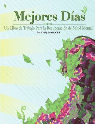 bokomslag Mejores Dias -  Un Libro de Trabajo Para la Recuperacin de Salud Mental