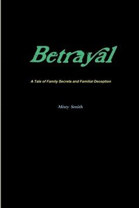 bokomslag Betrayal A Tale of Family Secrets and Familial Deception