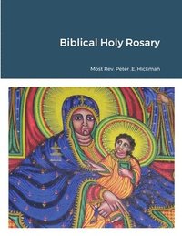 bokomslag Biblical Holy Rosary