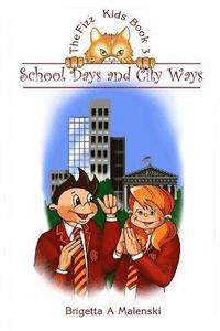 bokomslag School Days and City Ways. Fizz Kids Book 3
