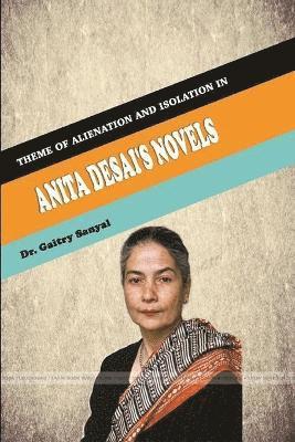 &quot;Theme of Alienation and isolation in Anita Desai's Novels&quot; 1