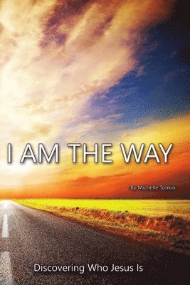 I am the Way, Discovering Who Jesus is 1
