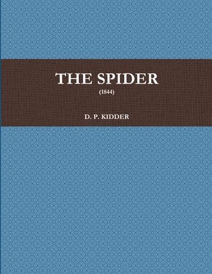 D. P. KIDDER, D. P. Kidder - SPIDER (1844), Häftad
