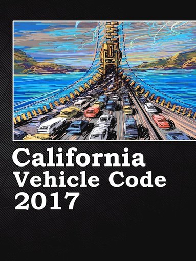 bokomslag California Vehicle Code 2017