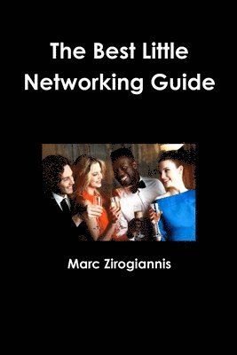 Marc Zirogiannis - Best Little Networking Guide, Häftad