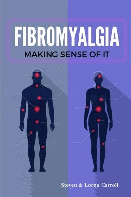 bokomslag Fibromyalgia - Making Sense of it