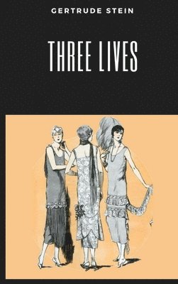 Gertrude Stein - Three Lives, Inbunden