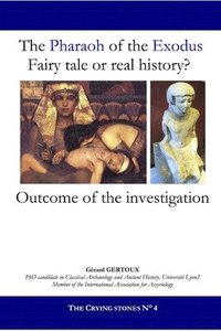bokomslag The Pharaoh of the Exodus: Fairy Tale or Real History?