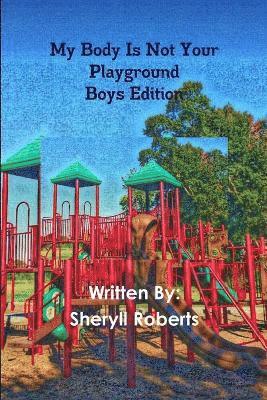 My Body Is Not Your Playground Boys Ediition