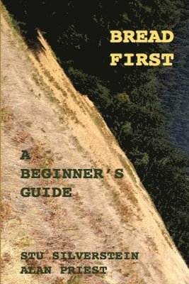 Stuart Silverstein, Alan Priest - Bread First, Häftad