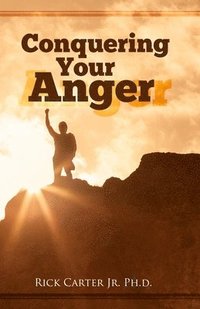 bokomslag Conquering Your Anger