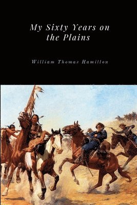 My Sixty Years on the Plains 1