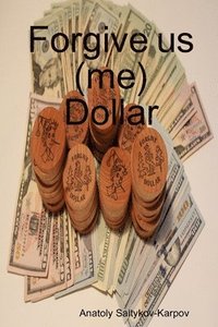 bokomslag Forgive us (me) Dollar