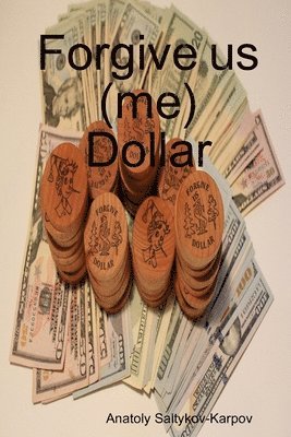 Forgive us (me) Dollar 1