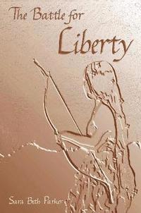 bokomslag The Battle for Liberty