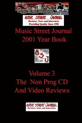 bokomslag Music Street Journal: 2001 Year Book: Volume 3 - the Non-Prog CD and Video Reviews