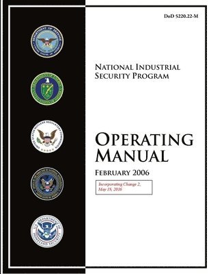 National Industrial Security Program Operating Manual (Incorporating Change 2, May 18, 2016) 1