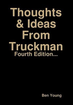 Ben Young - Thoughts & Ideas from Truckman, Inbunden