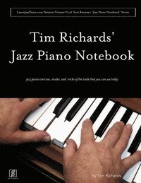 bokomslag Tim Richard's Jazz Piano Notebook - Volume 3 of Scot Ranney's &quot;Jazz Piano Notebook Series&quot;
