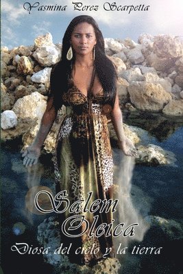 Salem Oleica, Diosa del cielo y la tierra