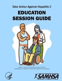 bokomslag Take Action Against Hepatitis C - Education Session Guide