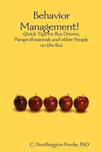 bokomslag Behavior Management!  Quick Tips for Bus Drivers, Paraprofessionals and other People on the Bus