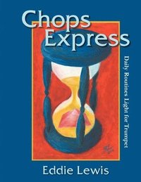 bokomslag Chops Express Daily Routines Light for Trumpet