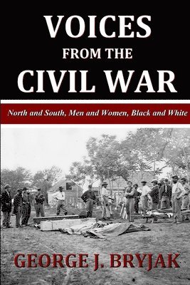 George J. Bryjak - Voices from the Civil War, Häftad