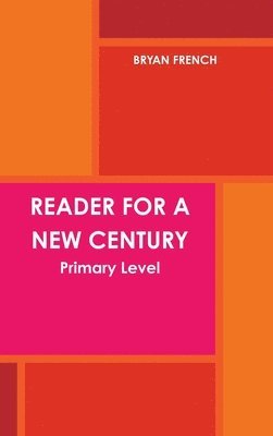 Bryan French - Reader for a New Century: Primary Level, Inbunden