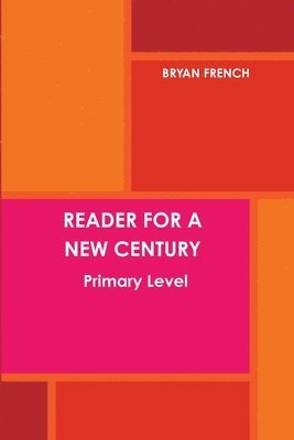 Bryan French - Reader for a New Century: Primary Level, Häftad